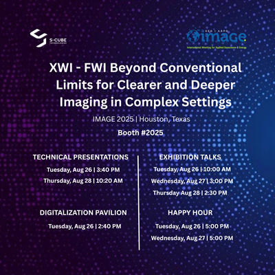 Promotional graphic for S-Cube at the IMAGE 2025 conference in Houston. The image lists the company's technical and in-booth presentation schedule and their booth number, #2025. The main title highlights their XWI™ technology for FWI.